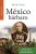 México bárbaro / libro John K Turner Emu